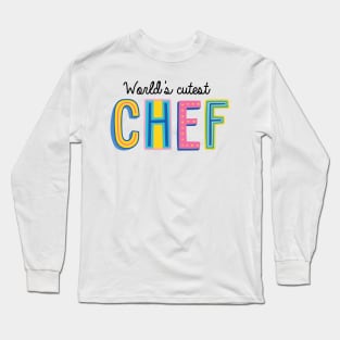 Chef Gifts | World's cutest Chef Long Sleeve T-Shirt